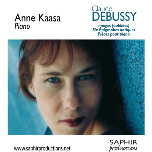 Anne Kaasa - Images (Oubliées), Six Epigraphes Antiques, Pièces Pour Piano - Claude Debussy (2011) [Hi-Res]