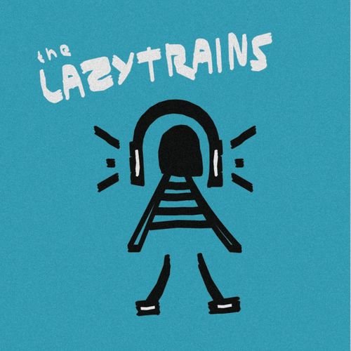 Lazytrains - The Lazytrains Album (2021)