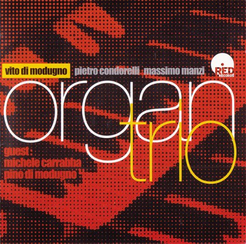 Vito Di Modugno, Pietro Condorelli, Massimo Manzi - Organ Trio Plus Guests (2007)