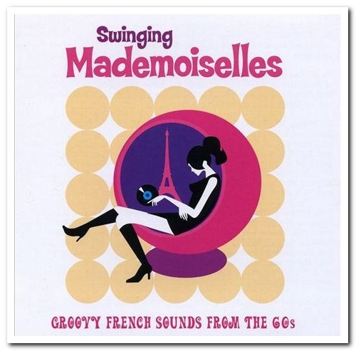 VA - Swinging Mademoiselles - Groovy French Sounds from the 60s (2005)