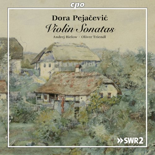 Andrej Bielow & Oliver Triendl - Dora Pejacevic: Violin Sonatas (2013)