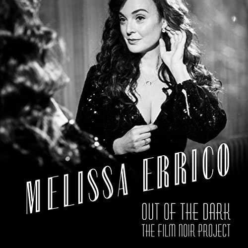 Melissa Errico - Out Of The Dark – The Film Noir Project (2022) Hi Res