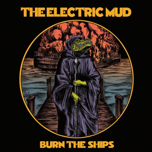 The Electric Mud - Burn The Ships (2020)