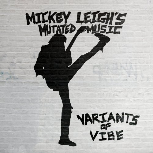 Mickey Leigh's Mutated Music - Variants of Vibe (2022)