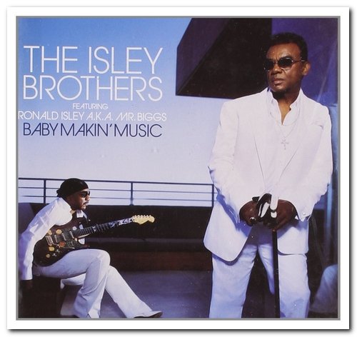 The Isley Brothers feat. Ronald Isley AKA Mr. Biggs - Baby Makin’ Music (2006)