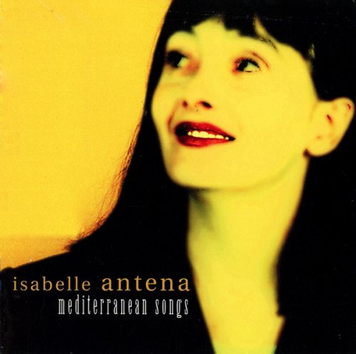 Isabelle Antena - Mediterranean Songs (1998)