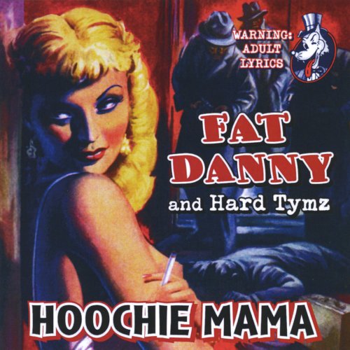Fat Danny & Hard Tymz - Hoochie Mama (2008)