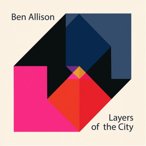 Ben Allison - Layers of the City (2017) [Hi-Res]