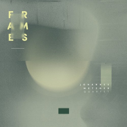 Johannes Metzger Quartett - Frames (2022) [Hi-Res]