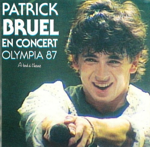Patrick Bruel - En concert Olympia 87: A tout à l'heure (1987)