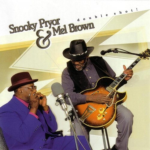 Snooky Pryor & Mel Brown - Double Shot! (2000)