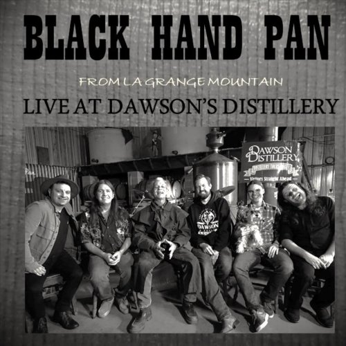 Black Hand Pan - Live at Dawson's Distillery (2022)