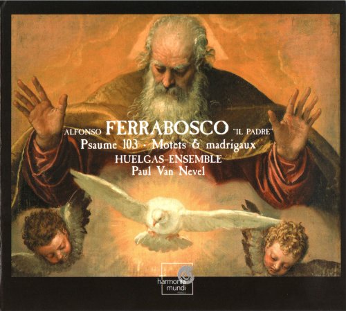 Huelgas Ensemble, Paul Van Nevel - Ferrabosco: Psaume 103 / Motets & Madriguax (2005)