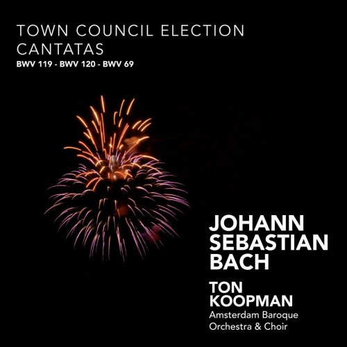 Ton Koopman, Amsterdam Baroque Orchestra - J.S. Bach: Town Council Election Cantatas (2009)