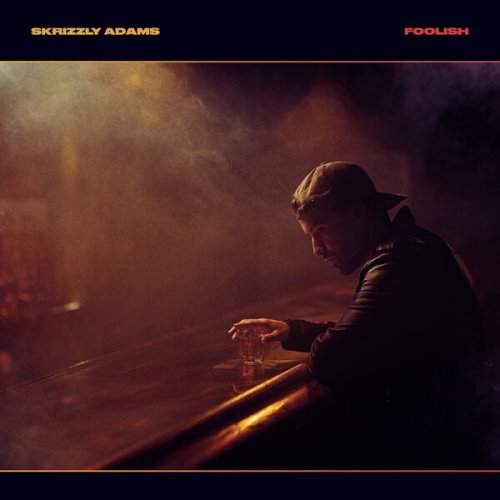 Skrizzly Adams - Foolish (2022)