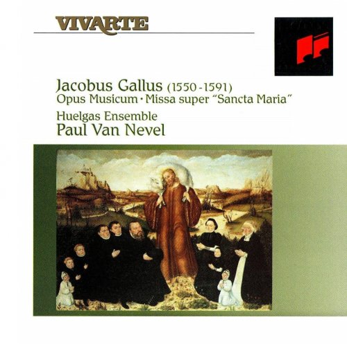 Huelgas Ensemble, Paul Van Nevel - Gallus: Opus Musicum & Missa super 'Santa Maria' (1994)