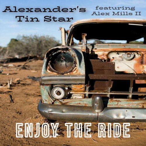 Alexander`s Tin Star - Enjoy the Ride (2022)