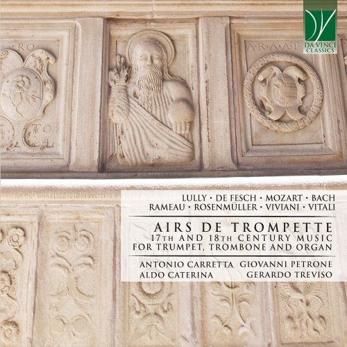 Antonio Carretta, Giovanni Petrone, Aldo Caterina, Gerardo Treviso -  Lully, De Fesch, Mozart, Bach, Rameau, Rosenmüller, Viviani, Vitali: Airs de trompette (17th and 18th Century Music for Trumpet, Trombone and Organ) (2022)