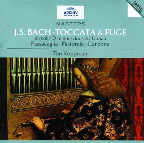 Ton Koopman - J.S. Bach: Toccata & Fugue, Passacaglia, Pastoral, Canzona (1995)