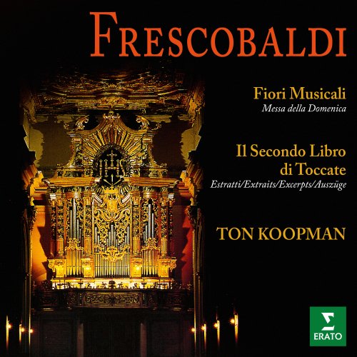 Ton Koopman - Frescobaldi: Fiori musicali e brani tratti dal Secondo Libro di Toccate (All'organo della basilica di San Bernardino de L'Aquila) (1994)