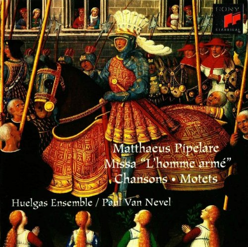 Huelgas Ensemble, Paul Van Nevel - Pipelare: Missa 'L'homme arme', Chansons, Motets (1996)