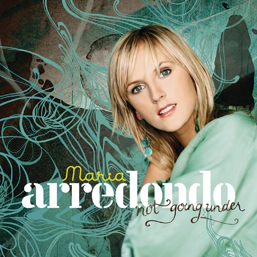 Maria Arredondo - Not Going Under (2004)