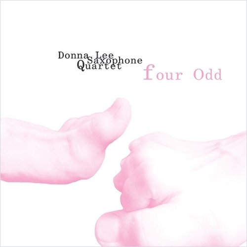 Donna Lee Saxophone Quartet - Four Odd (2005)