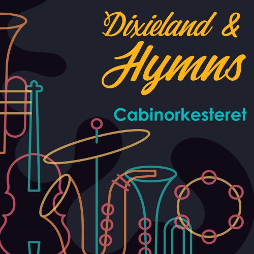 Cabinorkesteret - Dixieland & Hymns (2022) Hi-Res