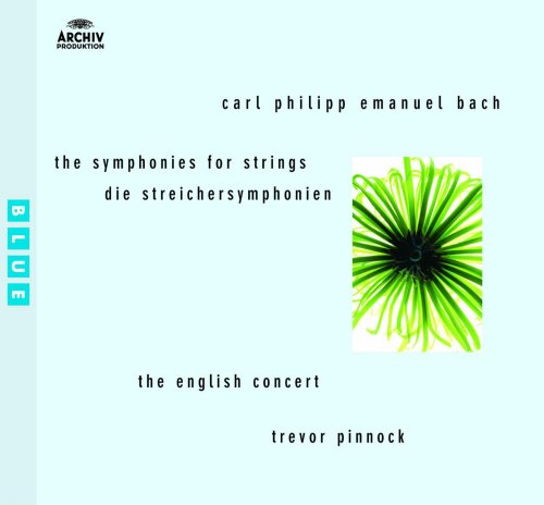 The English Concert, Trevor Pinnock - C.P. E. Bach: Symphonies for Strings (2004)
