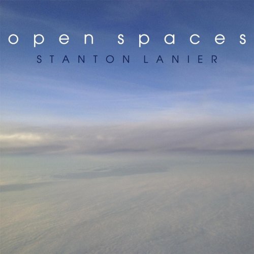 Stanton Lanier - Open Spaces (2013)