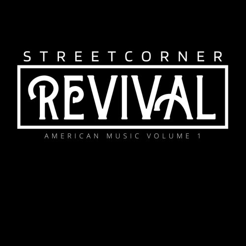 Streetcorner Revival - American Music Vol. 1 (2022)