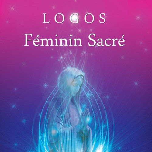 Logos - Féminin Sacré (2013)