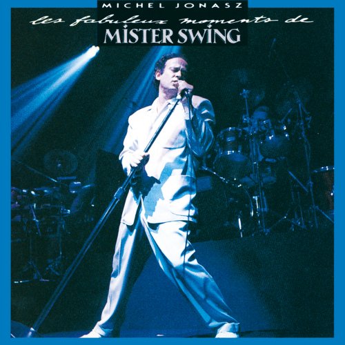 Michel Jonasz - Les fabuleux moments de Mister Swing (1989)