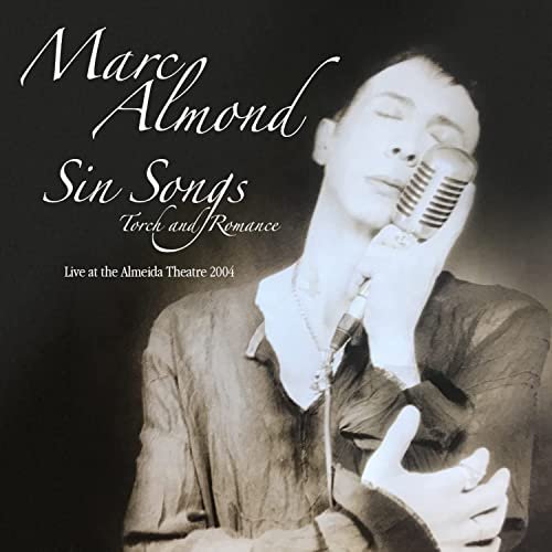 Marc Almond - Sin Songs, Torch & Romance (Live At The Almeida Theatre, 2004) (2022)
