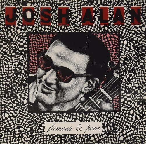 Josh Alan - Famous & Poor (1991)