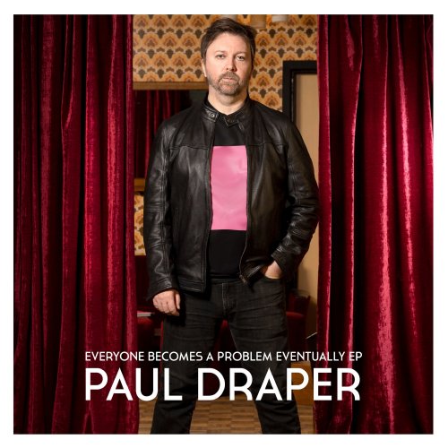 Paul Draper - Everyone Becomes a Problem Eventually (2022) Hi Res