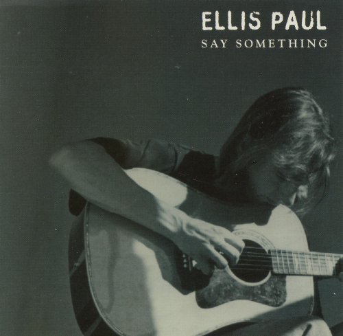 Ellis Paul - Say Something (1993) [FLAC]