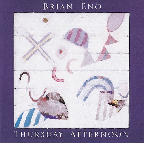 Brian Eno - Thursday Afternoon (1985) [2009]