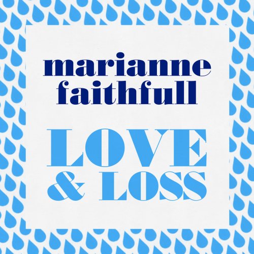 Marianne Faithfull - Love & Loss (2022)
