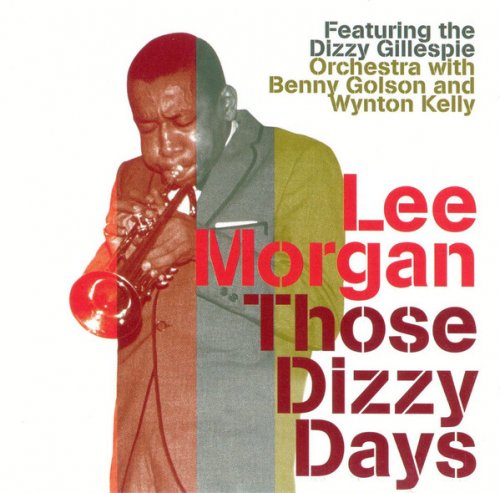 Lee Morgan -  Those Dizzy Days (2004) FLAC