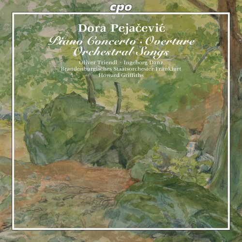 Ingeborg Danz, Oliver Triendl, Brandenburgisches Staatsorchester Frankfurt, Howard Griffiths - Dora Pejačević: Piano Concerto, Overture & Orchestral Songs (2015)