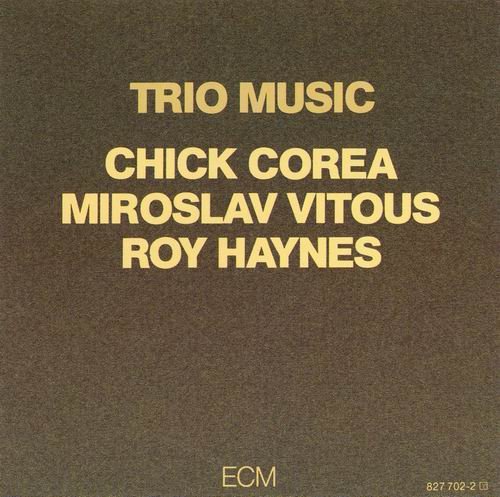 Chick Corea, Miroslav Vitous, Roy Haynes - Trio Music (1982)