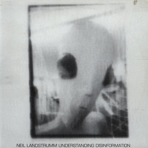 Neil Landstrumm - Understanding Disinformation (2022/1996)