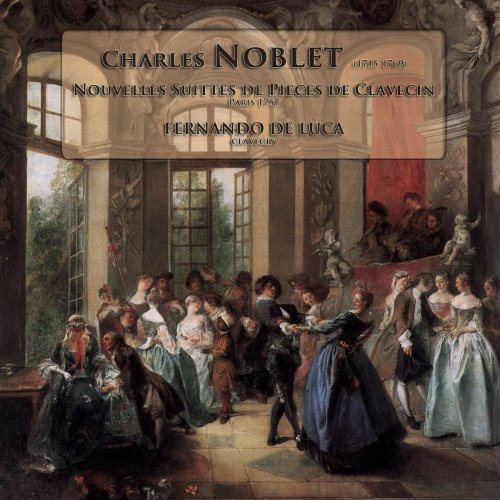 Fernando De Luca - Charles Noblet - Nouvelles Suittes De Pieces De Clavecin (1757) (2013)
