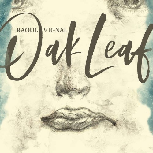 Raoul Vignal - Oak Leaf (2018) [Hi-Res]
