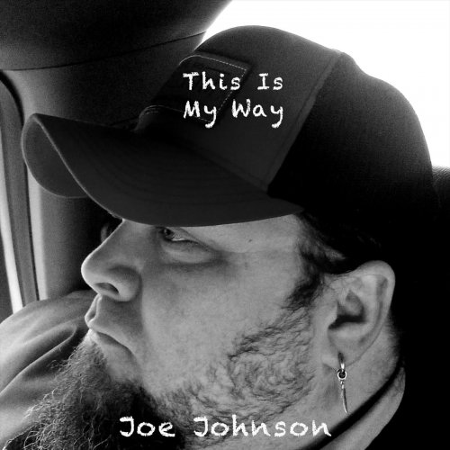 Joe Johnson - This Is My Way (2022)