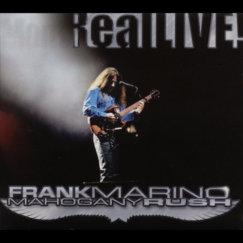 Frank Marino & Mahogany Rush - Real Live! (2004)