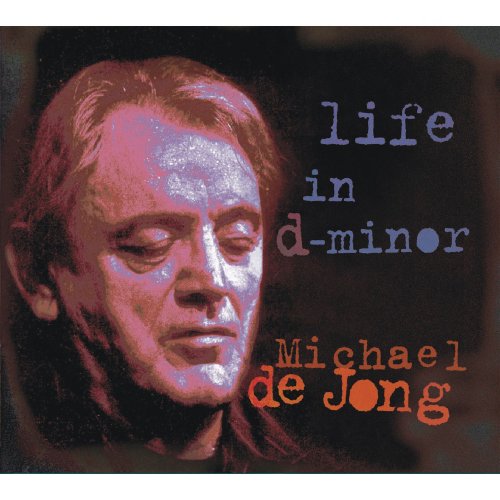 Michael de Jong - Life In d-minor (2012)