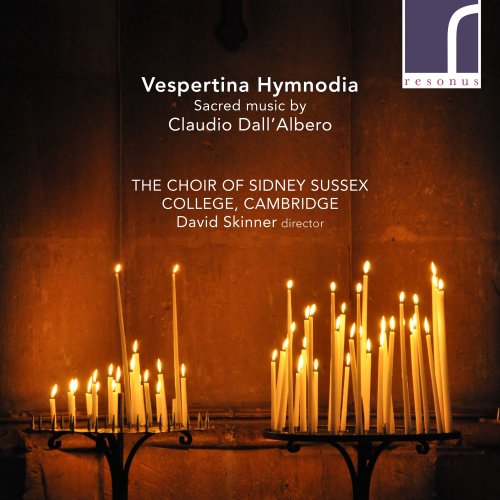 The Choir of Sidney Sussex College, Cambridge - Vespertina Hymnodia: Sacred Music by Claudio Dall’Albero (2022) Hi-Res