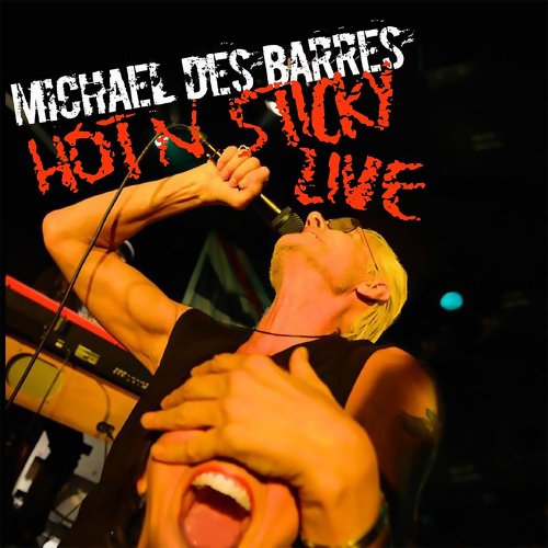 Michael Des Barres - Hot 'N' Sticky Live (2022)